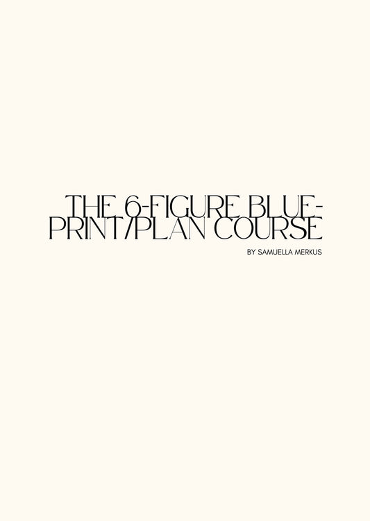 The 6- figure blue print/ plan course.